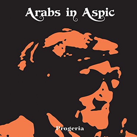 Arabs In Aspic: Progeria [CD]