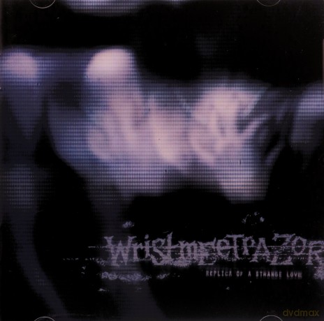 Wristmeetrazor: Replica Of A Strange Love [CD]