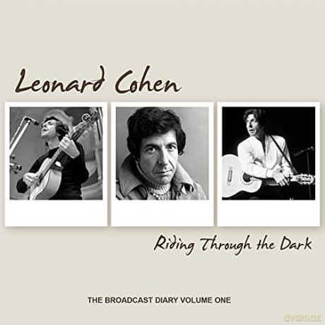 Leonard Cohen: Riding Through The Dark: The Broadcast Diary Volume One [3CD]