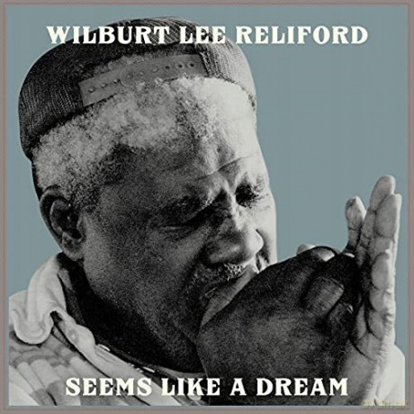 Wilburt Lee Reliford: Seems Like A Dream [CD]