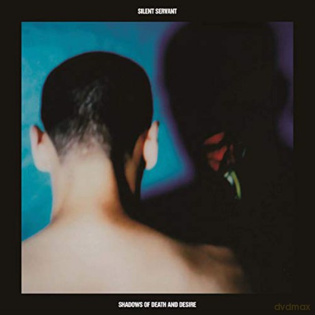 Silent Servant: Shadows Of Death And Desire [CD]