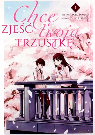 Chcę zjeść twoją trzustkę (Tom 1) - Izumi Kirihara, Yoru Sumino [KOMIKS]
