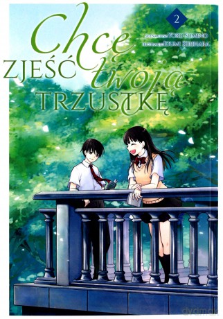 Chcę zjeść twoją trzustkę (Tom 2) - Izumi Kirihara, Yoru Sumino [KOMIKS]