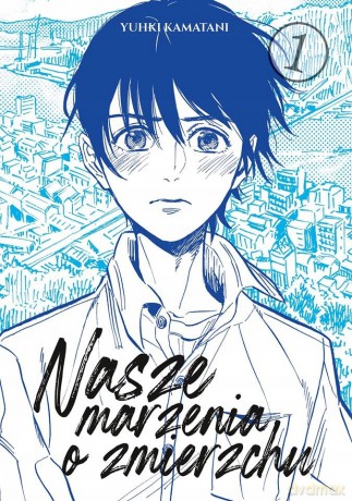 Nasze marzenia o zmierzchu (Tom 1) - Yuki Kamatani [KOMIKS]