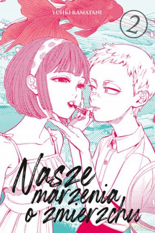 Nasze marzenia o zmierzchu (Tom 2) - Yuki Kamatani [KOMIKS]