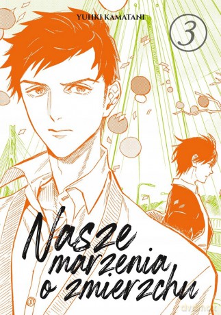 Nasze marzenia o zmierzchu (Tom 3) - Yuki Kamatani [KOMIKS]