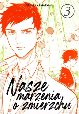 Nasze marzenia o zmierzchu (Tom 3) - Yuki Kamatani [KOMIKS]