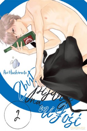 Zbyt pijany na miłość (Tom 2) - Komachi Katsura [KOMIKS]