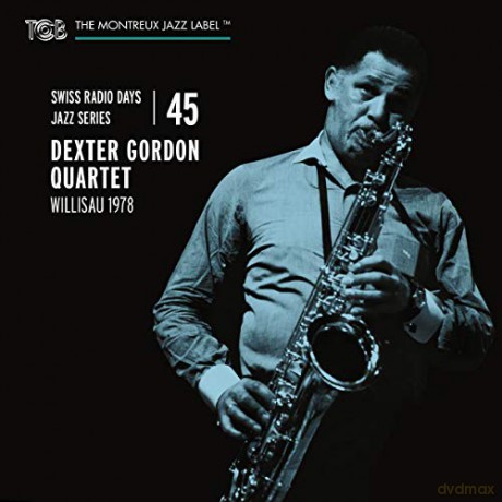 Dexter Gordon Quartet: Swiss Radio Days Jazz Series Vol. 45: Dexter Gordon Quartet. Willisau 1978 [CD]