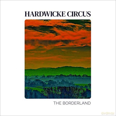 Hardwicke Circus: The Borderland [CD]