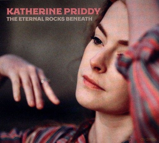 Katherine Priddy: The Eternal Rocks Beneath [CD]
