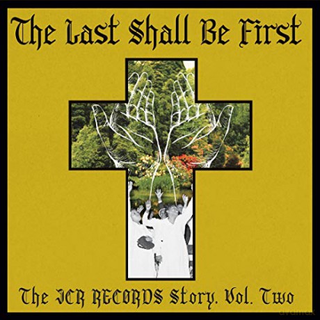 The Last Shall Be First: The Jcr Records Story. Volume 2 [CD]