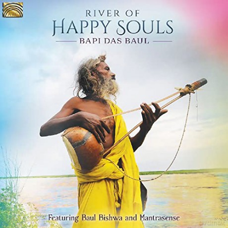 Bapi Das Baul: The River Of Happy Souls [CD]