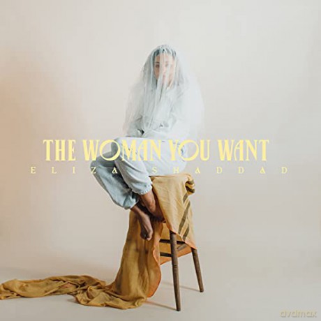Eliza Shaddad: The Woman You Want [CD]