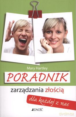 Poradnik Zarządzania Złością Dla Każdej Z Nas - Mary Hartley [KSIĄŻKA]