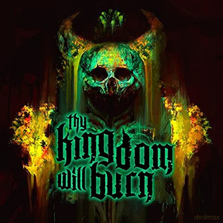 Thy Kingdom Will Burn: Thy Kingdom Will Burn [CD]