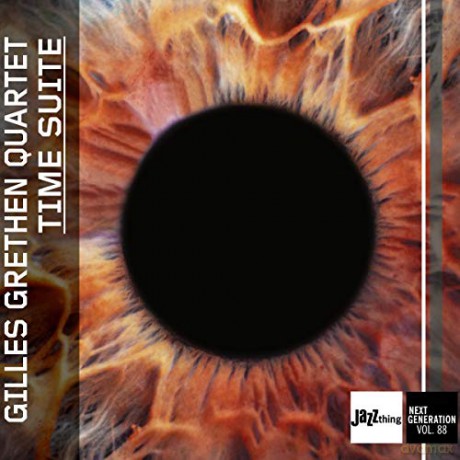 Gilles Grethen Quartet: Time Suite - Jazz Thing Next Generation Vol. 88 [CD]
