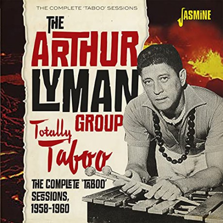 Arthur Lyman Group: Totally Taboo The Complete 'taboo' Sessions. 1958-1960 [CD]