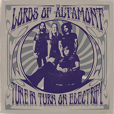 Lords Of Altamont: Tune In. Turn On. Electrify! [CD]