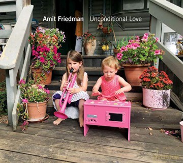 Amit Friedman: Unconditional Love [CD]