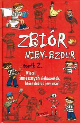 Zbiór Niby Bzdur Tomik 2 Więcej Śmiesznych Ciekawostek (twarda) [KSIĄŻKA]