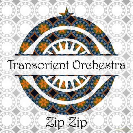 Transorient Orchestra: Zip Zip [CD]