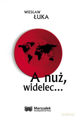 A nuż widelec... - Wiesław Łuka [KSIĄŻKA]