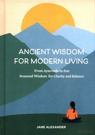 Ancient Wisdom for Modern Living - Jane Alexander [KSIĄŻKA]