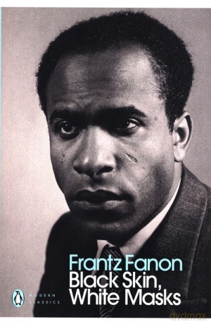 Black Skin, White Masks - Frantz Fanon [KSIĄŻKA]