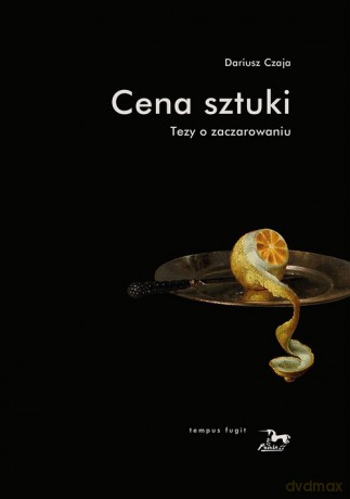 Cena sztuki - Dariusz Czaja [KSIĄŻKA]