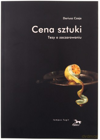 Cena sztuki - Dariusz Czaja [KSIĄŻKA]