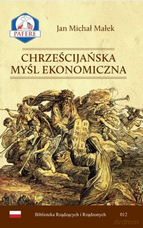 Chrześcijańska Myśl Ekonomiczna (Tom 1) - Jan Michał Małek [KSIĄŻKA]