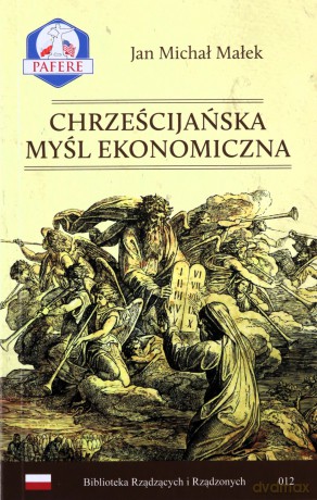 Chrześcijańska Myśl Ekonomiczna (Tom 1) - Jan Michał Małek [KSIĄŻKA]
