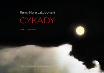Cykady wiersze miłosne - Remy Horn Jakubowski [KSIĄŻKA]