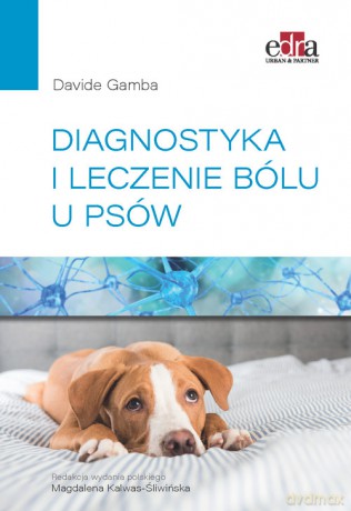 Diagnostyka i leczenie bólu u psów - D. Gamba [KSIĄŻKA]