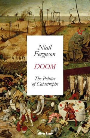 Doom: The Politics of Catastrophe - Niall Ferguson [KSIĄŻKA]