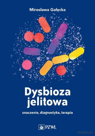 Dysbioza jelitowa - Mirosława Gałęcka [KSIĄŻKA]