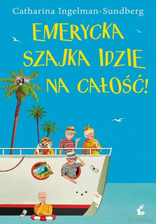 Emerycka Szajka idzie na całość! - Catharina Ingelman-Sundberg [KSIĄŻKA]
