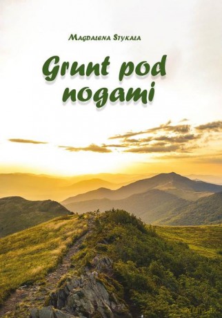 Grunt pod nogami - Magdalena Stykała [KSIĄŻKA]
