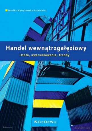 Handel wewnątrzgałęziowy. - Monika Wyrzykowska-Antkiewicz [KSIĄŻKA]