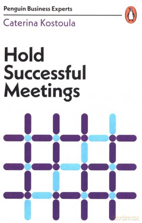 Hold Successful Meetings - Caterina Kostoula [KSIĄŻKA]