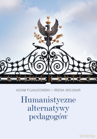 Humanistyczne alternatywy pedagogów - Adam Fijałkowski, Irena Wojnar [KSIĄŻKA]