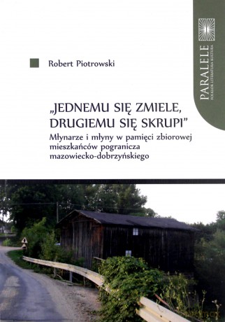 Jednemu się zmiele drugiemu się skrupi - Robert Piotrowski [KSIĄŻKA]