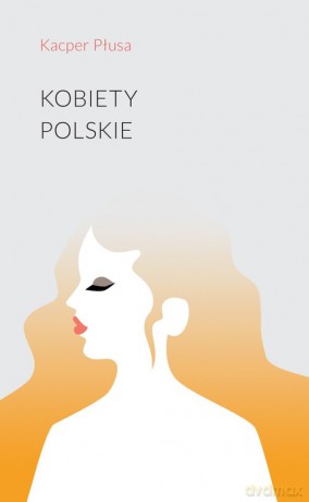Kobiety polskie - Kacper Płusa [KSIĄŻKA]