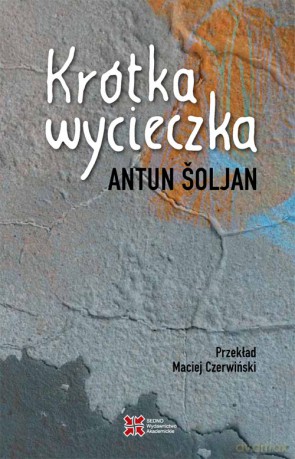 Krótka wycieczka - Antun Soljan [KSIĄŻKA]
