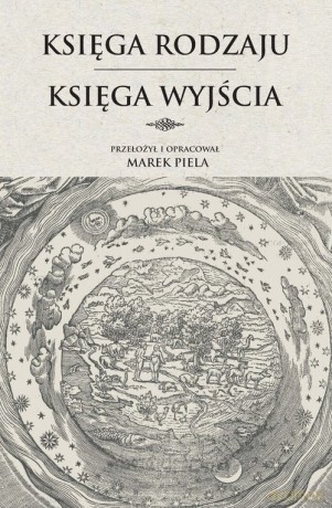 Księga Rodzaju Księga Wyjścia - Marek Piela [KSIĄŻKA]