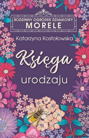 Księga urodzaju ROD Morele - Katarzyna Kostołowska [KSIĄŻKA]