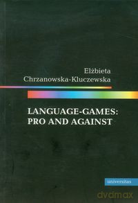 Language games Pro and against - Elżbieta Chrzanowska-Kluczewska [KSIĄŻKA]