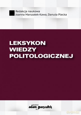 Leksykon wiedzy politologicznej [KSIĄŻKA]