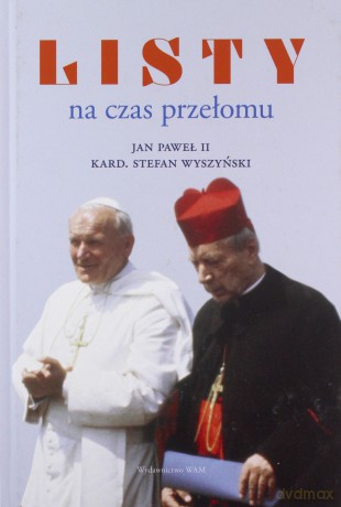 Listy na czas przełomu - II Jan Paweł, Stefan Wyszyński [KSIĄŻKA]